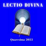 Lectio Divina di Quaresima – 2022