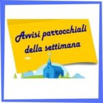 AVVISI PARROCCHIALI 21 – 28 APRILE 2024