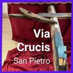 VIA CRUCIS A SAN PIETRO – 7 APRILE 2023 –  20:30